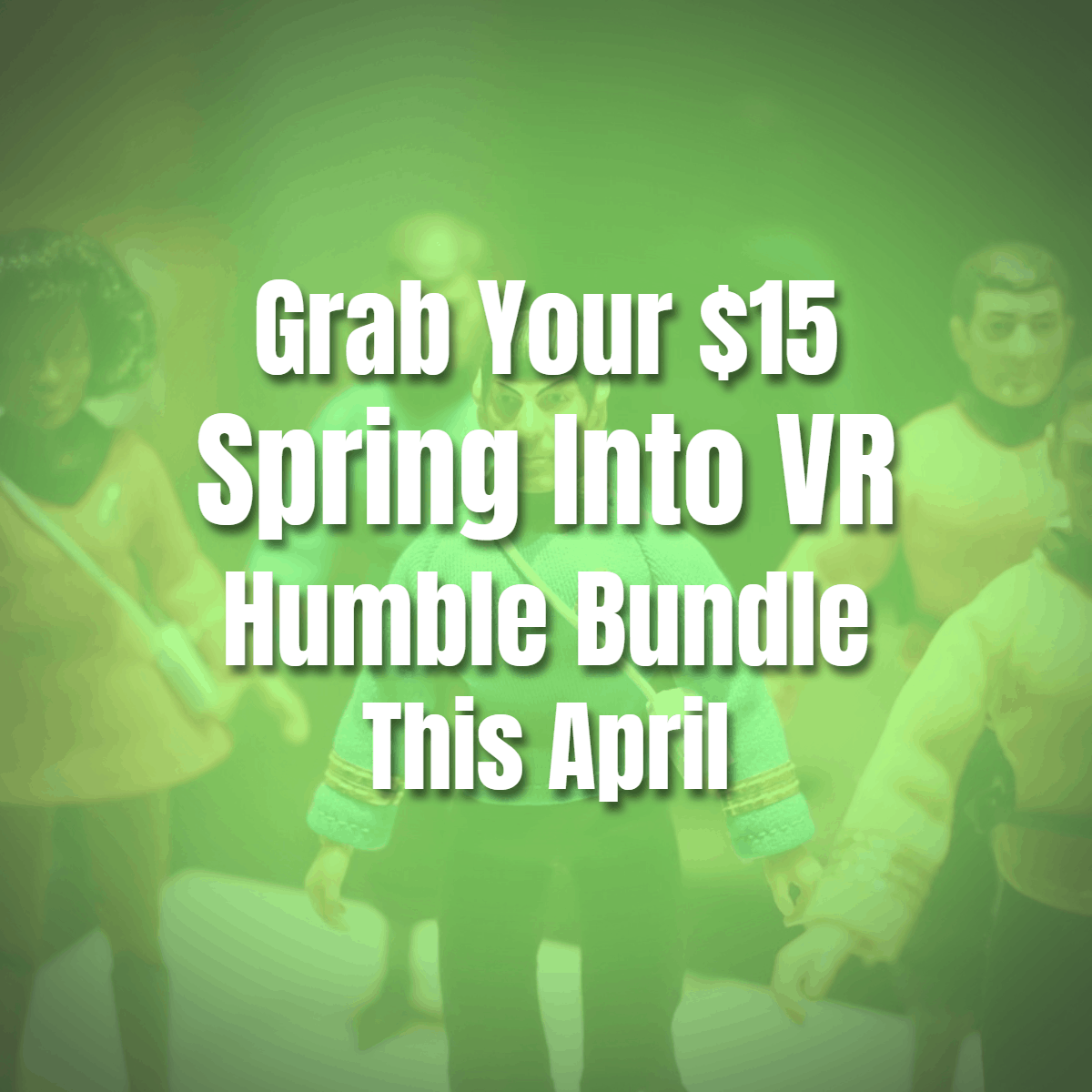 Grab Your 15 Humble Spring Into VR Bundle This April VRNews Io