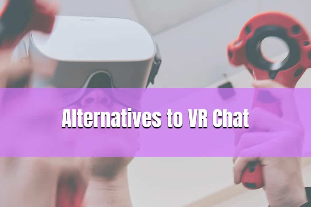 alternatives to vr chat