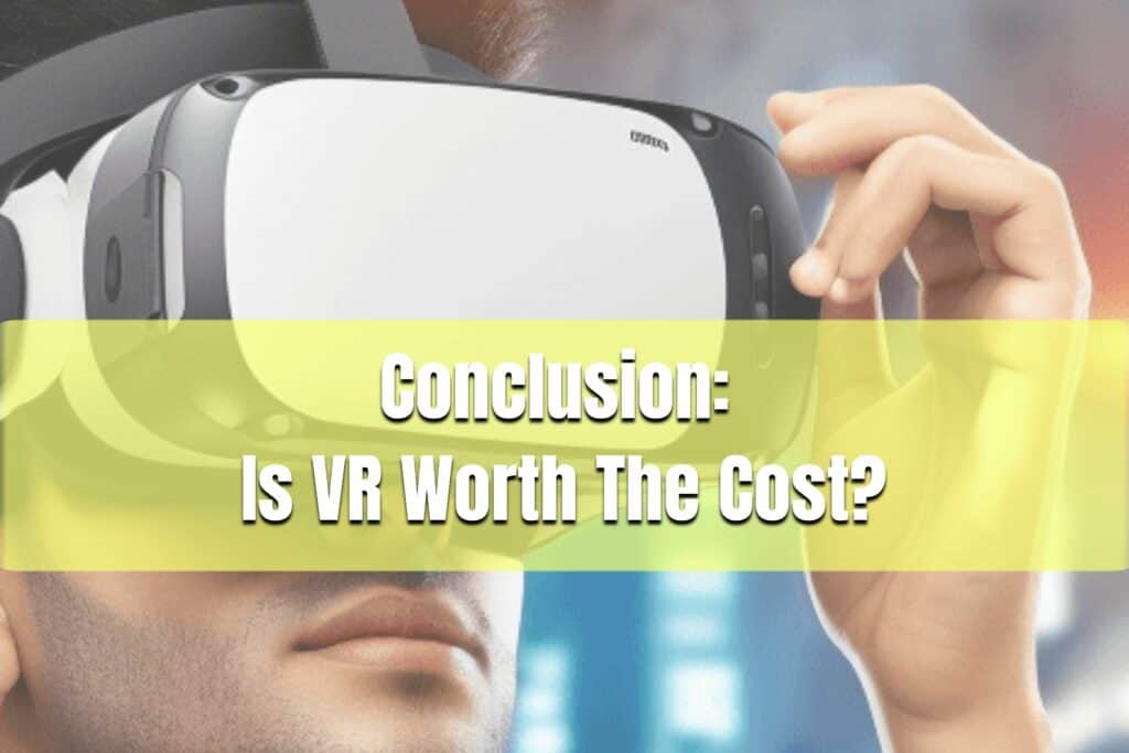 conclusion is vr worth the cost 1